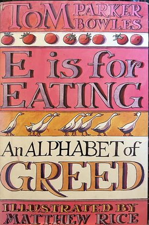 E Is For Eating by Tom Parker Bowles