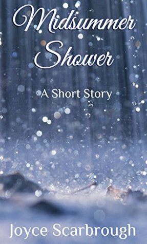 Midsummer Shower: A Short Story by Joyce Sterling Scarbrough