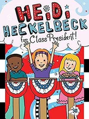 Heidi Heckelbeck for Class President by Wanda Coven