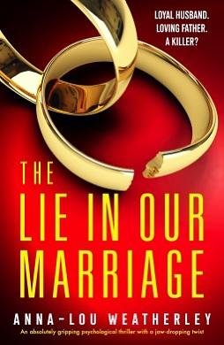 The Lie in Our Marriage by Anna-Lou Weatherley