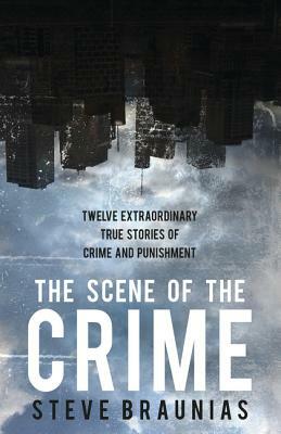 The Scene of the Crime by Steve Braunias