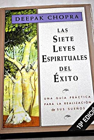 Las siete leyes espirituales del éxito by Deepak Chopra