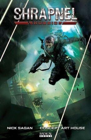 Shrapnel: Hubris 2 by Nick Sagan, Concept Art House, Jeremy Berger, Jim Demonakos, Clinnette Minnis