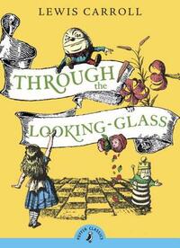 Through the Looking-Glass by Lewis Carroll