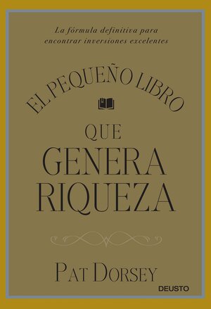 El pequeño libro que genera riqueza by Pat Dorsey