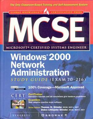 MCSE Windows 2000 Network Administration Study Guide (Exam 70-216) (Book/CD-ROM) [With CDROM] by Syngress Media Inc