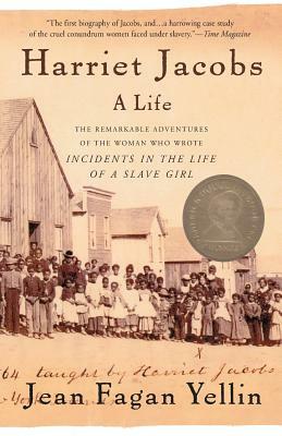 Harriet Jacobs: A Life by Jean Fagan Yellin