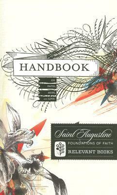 Handbook on Faith, Hope and Love (Foundations of Faith 1) by Albert Cook Outler, Saint Augustine