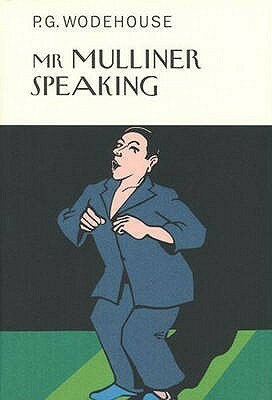 Mr. Mulliner Speaking by P.G. Wodehouse