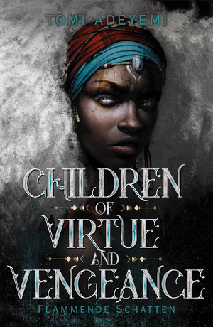 Children of Virtue and Vengeance - Flammende Schatten by Tomi Adeyemi
