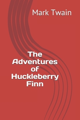 The Adventures of Huckleberry Finn by Mark Twain