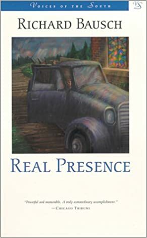 Real Presence by Richard Bausch