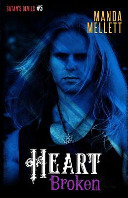 Heart Broken (Satan's Devils MC #5) by Manda Mellett