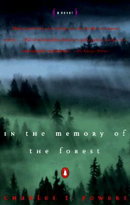 In The Memory Of The Forest by Charles T. Powers