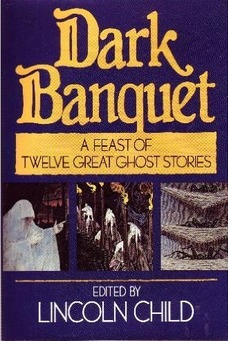 Dark Banquet: A Feast of Twelve Great Ghost Stories by Lincoln Child