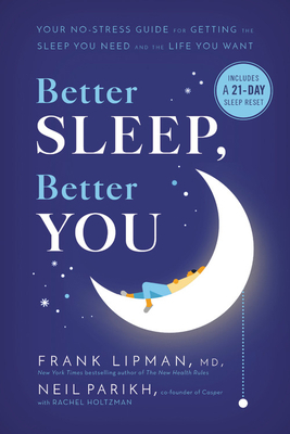 Better Sleep, Better You: Your No-Stress Guide for Getting the Sleep You Need and the Life You Want by Neil Parikh, Frank Lipman