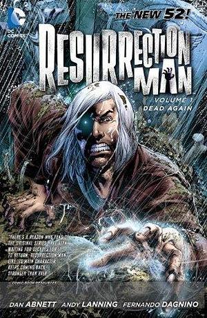 Resurrection Man, Volume 1: Dead Again by Fernando Dagnino, Dan Abnett