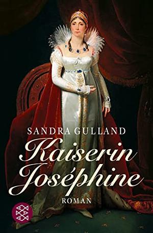 Kaiserin Joséphine by Sandra Gulland