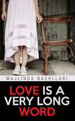 Love Is a Very Long Word, Volume 233 by Majlinda Bashllari