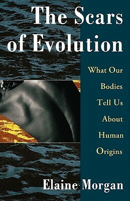 The Scars of Evolution by Elaine Morgan