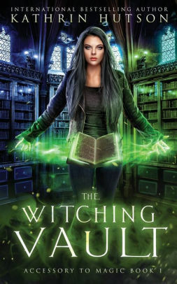 The Witching Vault by Kathrin Hutson
