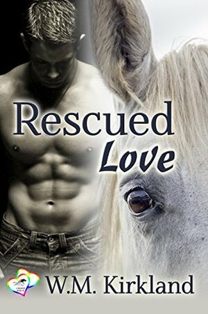 Rescued Love by W. M. Kirkland