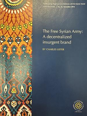 The Free Syrian Army: A Decentralized Insurgent Brand by Charles Lister