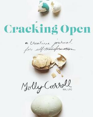 Cracking Open 2nd Edition by Molly Carroll