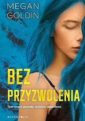 Bez przyzwolenia by Megan Goldin