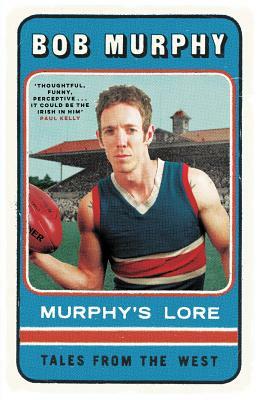 Murphy's Lore: Tales from the West by Bob Murphy