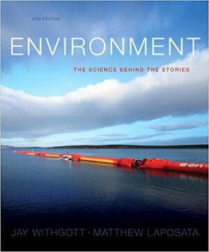 Environment: The Science Behind the Stories with eText Access Code & MasteringEnvironmentalScience by Matthew Laposata, Jay Withgott