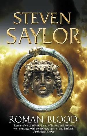 Roman Blood: A Mystery of Ancient Rome by Steven Saylor