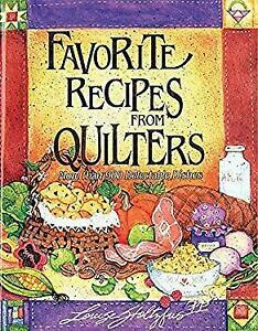 Favorite Recipes from Quilters: More Than 900 Delectable Dishes by Louise Stoltzfus