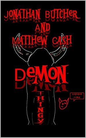 Demon Thingy: Book One: A Couple O' Conjurings by Jonathan Butcher, Matthew Cash