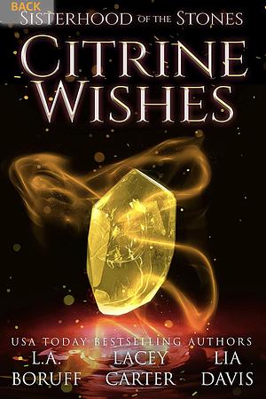 Citrine Wishes by Lacey Carter, Lia Davis, L.A. Boruff