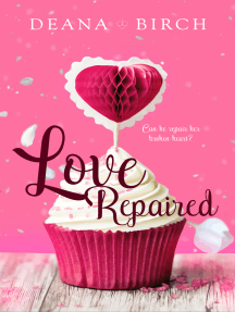 Love Repaired by Deana Birch