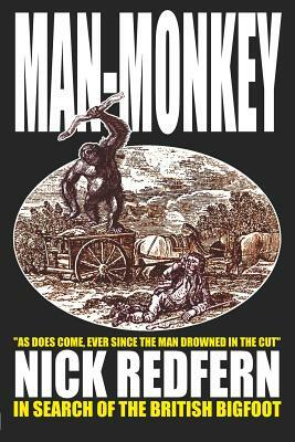 MAN-MONKEY - In Search of the British Bigfoot by Nick Redfern