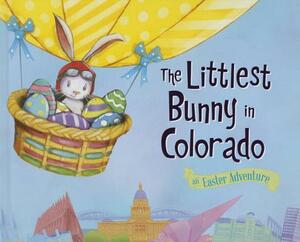 The Littlest Bunny in Colorado: An Easter Adventure by Lily Jacobs