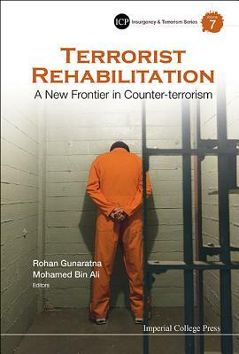 Terrorist Rehabilitation: A New Frontier in Counter-Terrorism by 