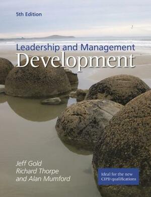 Leadership and Management Development by Alan Mumford, Richard Thorpe, Jeffrey Gold