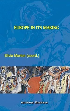 Europe in Its Making: A Unifying Perception on Europe by Silvia Marton