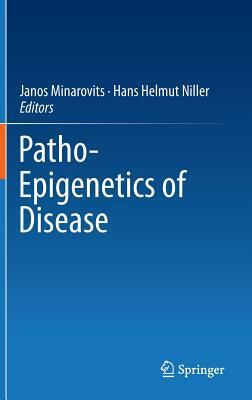 Patho-Epigenetics of Disease by 