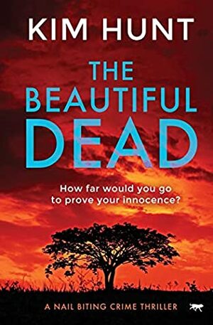 The Beautiful Dead by Kim Hunt