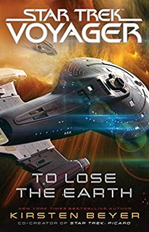 To Lose the Earth by Kirsten Beyer