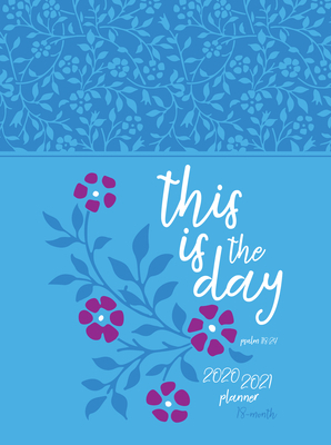 This Is the Day 2021 Planner: 18 Month Ziparound Planner by Belle City Gifts