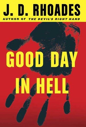 Good Day in Hell by J.D. Rhoades