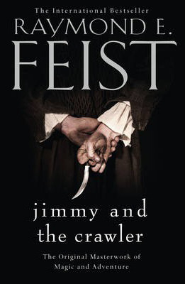 Jimmy and the Crawler by Raymond E. Feist