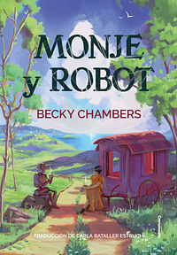 Monje y robot by Becky Chambers
