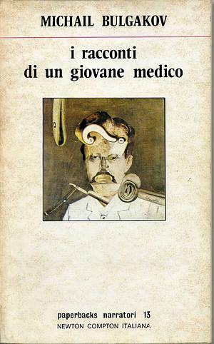 I racconti di un giovane medico by Mikhail Bulgakov