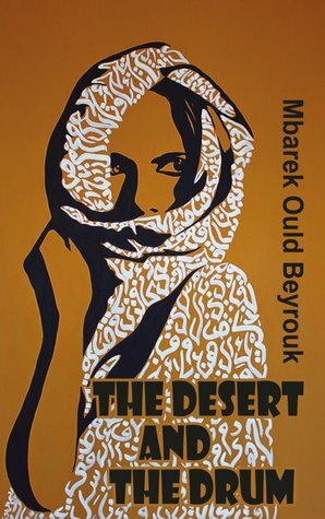 The Desert and the Drum by Mbarek Ould Beyrouk